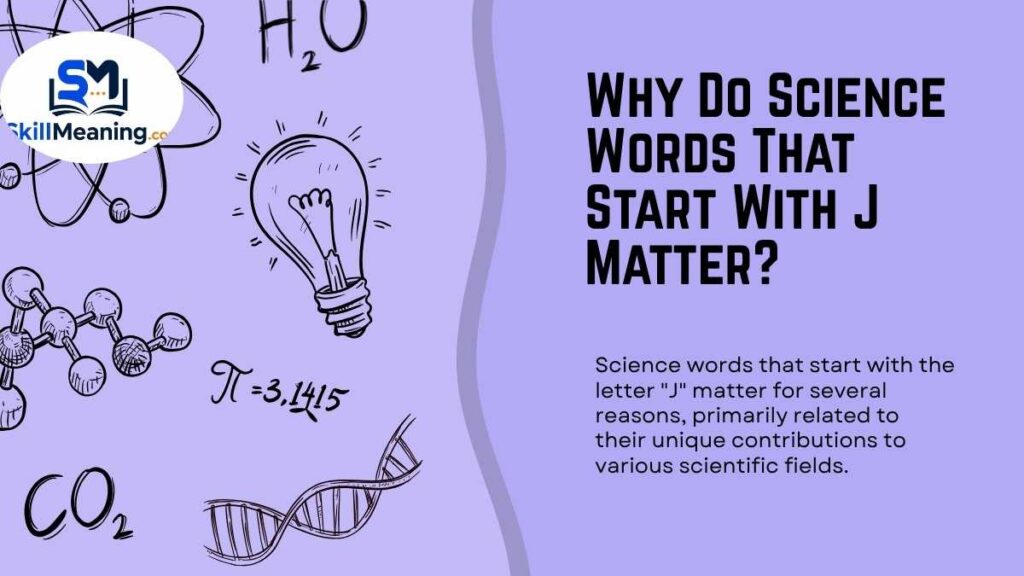 Why Do Science Words That Start With J Matters