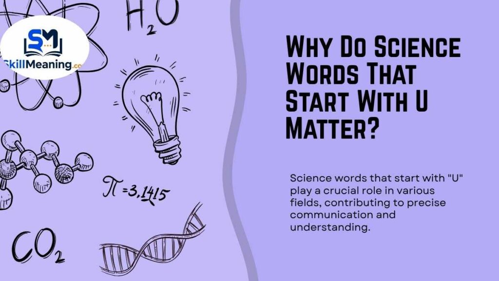 Why Do Science Words That Start With U Matter