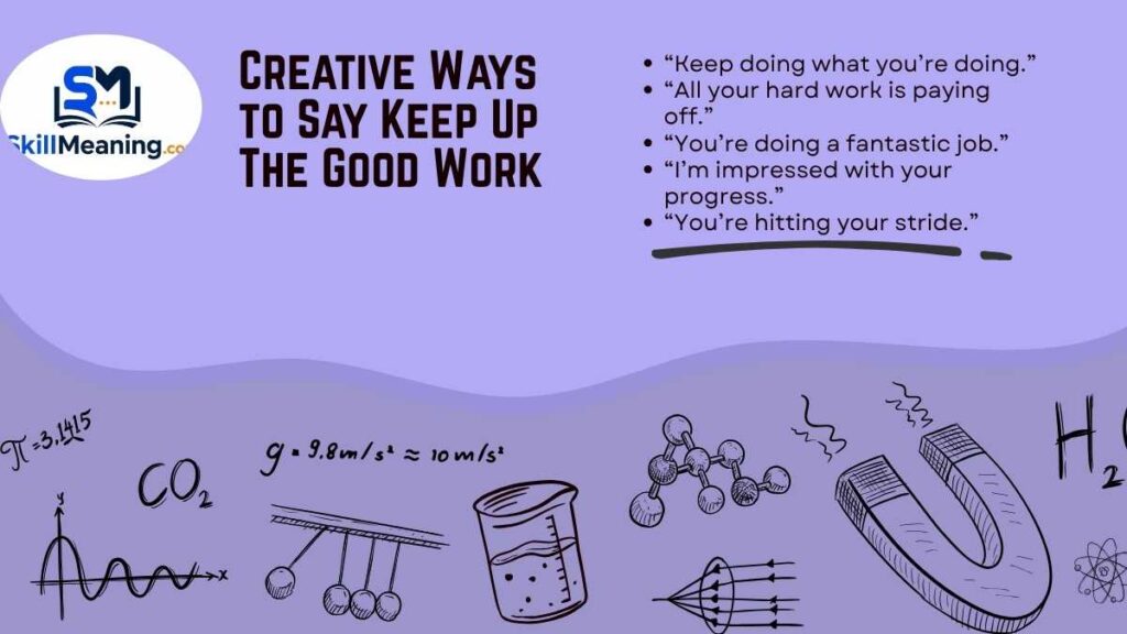 Creative Ways to Say Keep Up The Good Work