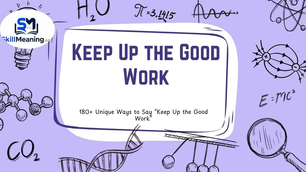Keep Up the Good Work