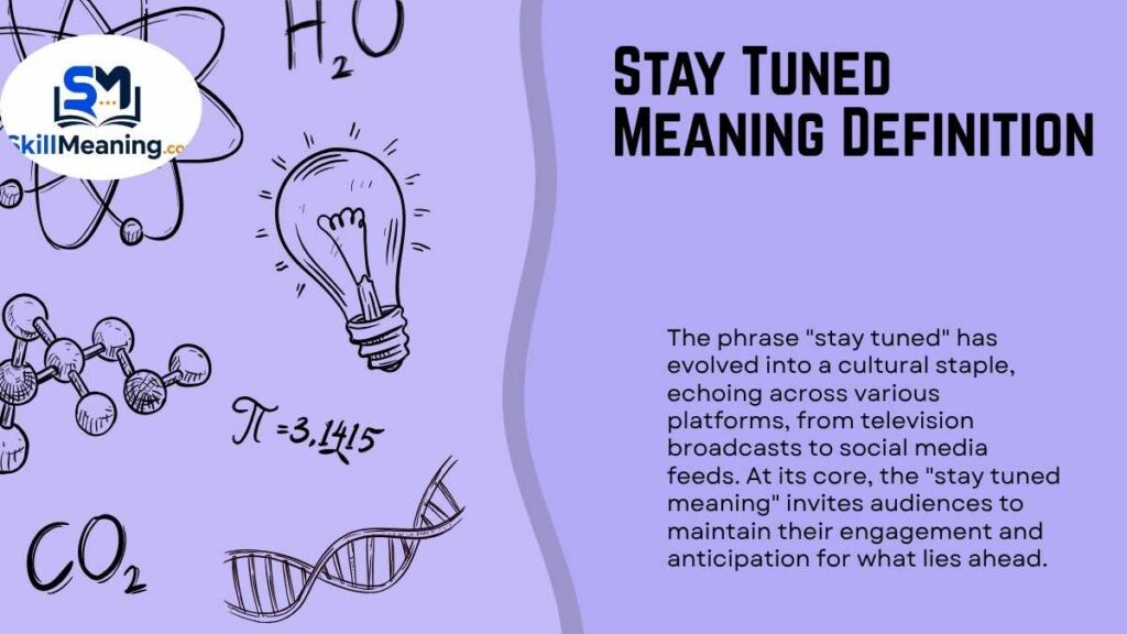 Stay Tuned Meaning Definition