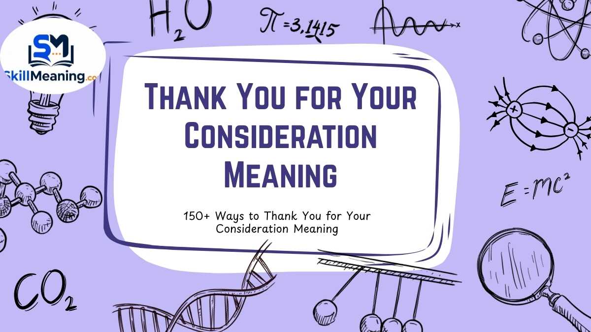 Thank You for Your Consideration Meaning