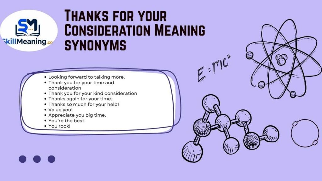 Thanks for your Consideration Meaning synonyms