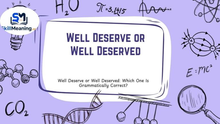 Well Deserve or Well Deserved