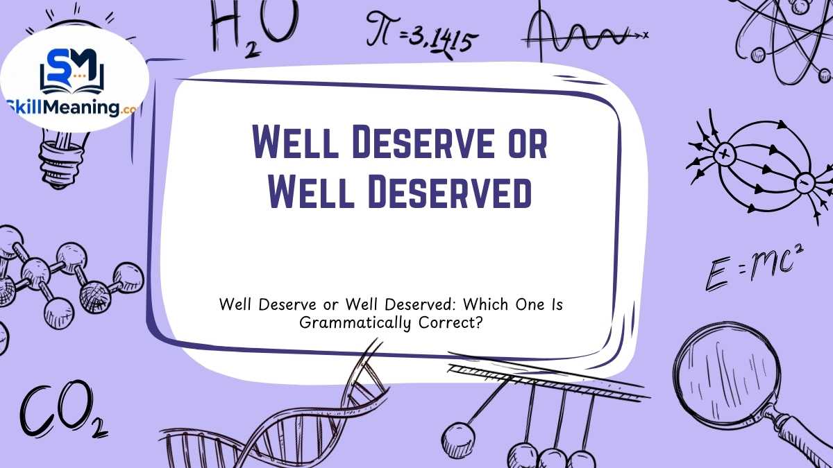 Well Deserve or Well Deserved