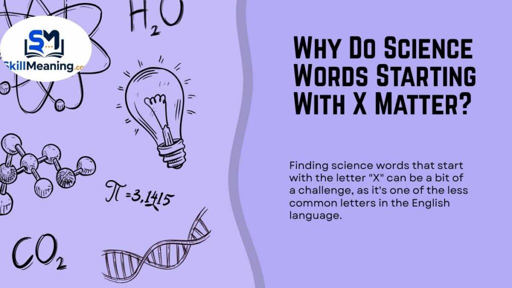 Why Do Science Words Starting With X Matter